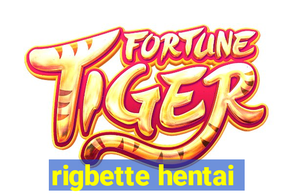 rigbette hentai